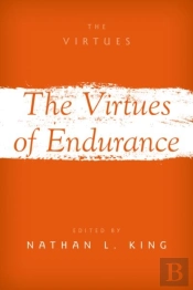 The Virtues Of Endurance
