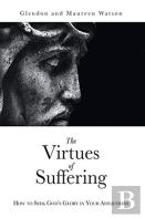 The Virtues Of Suffering