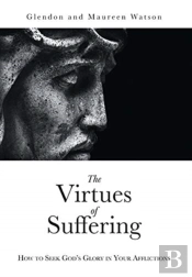 The Virtues Of Suffering