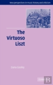 The Virtuoso Liszt