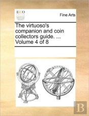 The Virtuoso'S Companion And Coin Collec