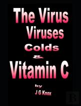 The Virus, Viruses, Colds And Vitamin C