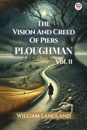 The Vision And Creed Of Piers Ploughmanvol. Iii (Edition1)