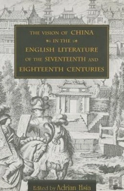 Bertrand.pt - The Vision Of China In The English Literature Of The Seventeenth And Eighteenth Centuries
