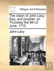 The Vision Of John Lacy, Esq; And Prophe