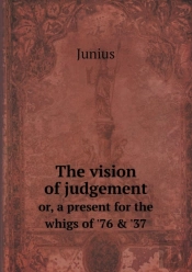 The Vision Of Judgement Or, A Present For The Whigs Of '76 & '37