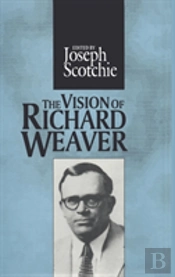 The Vision Of Richard Weaver