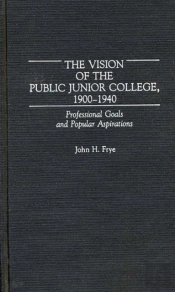 The Vision Of The Public Junior College, 1900-1940