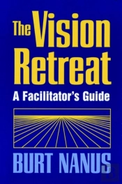 The Vision Retreat Set, A Facilitator'S Guide