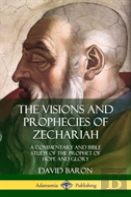 The Visions And Prophecies Of Zechariah