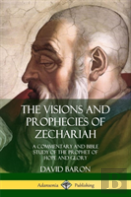 The Visions And Prophecies Of Zechariah