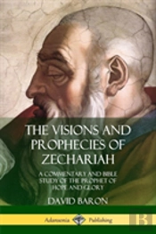 The Visions And Prophecies Of Zechariah