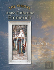 The Visions Of Anne Catherine Emmerich (Deluxe Edition)