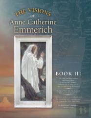 The Visions Of Anne Catherine Emmerich (Deluxe Edition)