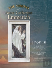 The Visions Of Anne Catherine Emmerich (Deluxe Edition)