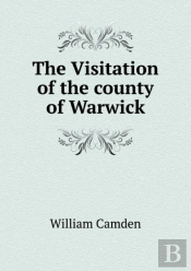 The Visitation Of The County Of Warwick