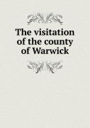 The Visitation Of The County Of Warwick