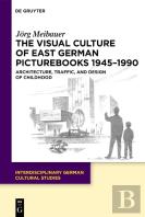 The Visual Culture Of East German Picturebooks 1945â€“1990