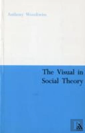 The Visual In Social Theory