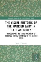 The Visual Rhetoric Of The Married Laity In Late Antiquity