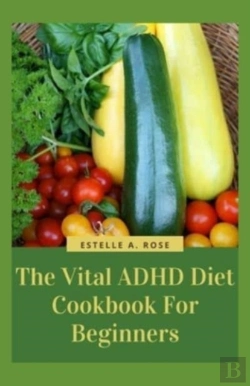 Bertrand.pt - The Vital Adhd Diet Cookbook For Beginners