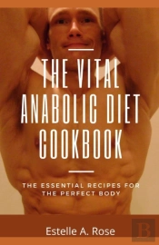 The Vital Anabolic Diet Cookbook