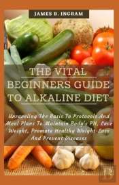The Vital Beginners Guide To Alkaline Diet