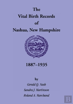 Bertrand.pt - The Vital Birth Records Of Nashua, New Hampshire, 1887-1935