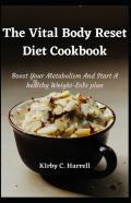 The Vital Body Reset Diet Cookbook
