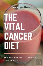The Vital Cancer Diet