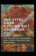 The Vital Carb Cycling Diet Cookbook