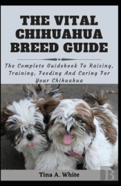 The Vital Chihuahua Breed Guide