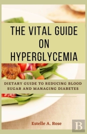 The Vital Guide On Hyperglycemia