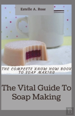 Bertrand.pt - The Vital Guide To Soap Making