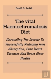 The Vital Haemochromatosis Diet