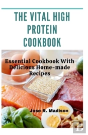 The Vital High Protein Cookbook