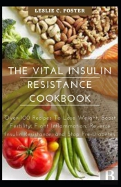 The Vital Insulin Resistance Cookbook