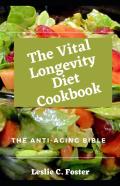 The Vital Longevity Diet Cookbook