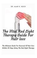 The Vital Red Light Therapy Guide For Hair Loss