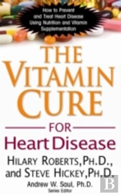 The Vitamin Cure For Heart Disease