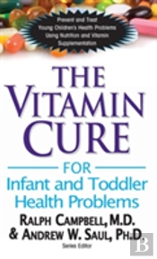 The Vitamin Cure For Infant And Toddler Health Problems
