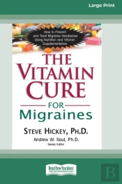 The Vitamin Cure For Migraines (16pt Large Print Edition)