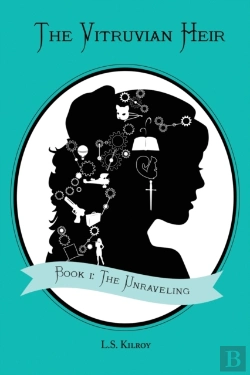 Bertrand.pt - The Vitruvian Heir: Book I: The Unraveli