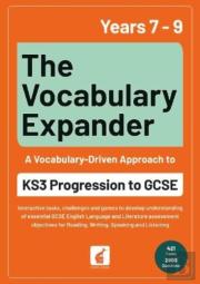 The Vocabulary Expander: Ks3 Progression To Gcse For Years 7 To 9