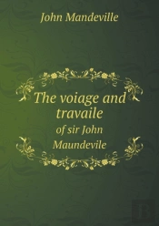The Voiage And Travaile Of Sir John Maundevile