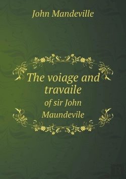 Bertrand.pt - The Voiage And Travaile Of Sir John Maundevile