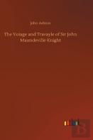 The Voiage And Travayle Of Sir John Maundeville Knight