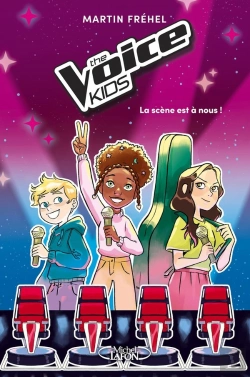 Bertrand.pt - The Voice Kids Tome 1 : La Scène Est À Nous !