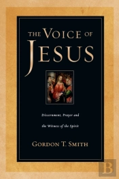 The Voice Of Jesus Â€“ Discernment, Prayer And The Witness Of The Spirit