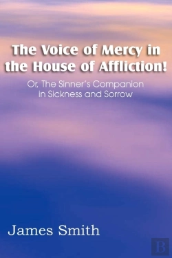 Bertrand.pt - The Voice Of Mercy In The House Of Affliction! Or, The Sinner'S Companion In Sickness And Sorrow